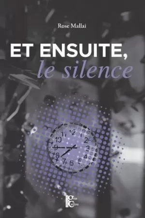 Rose Mallai – Et ensuite, le silence